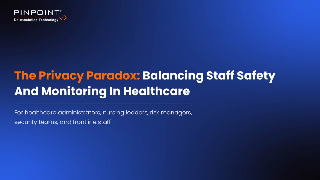The Privacy Paradox eBook cover — Pinpoint De-escalation Technology, balancing staff safety and monitoring in healthcare