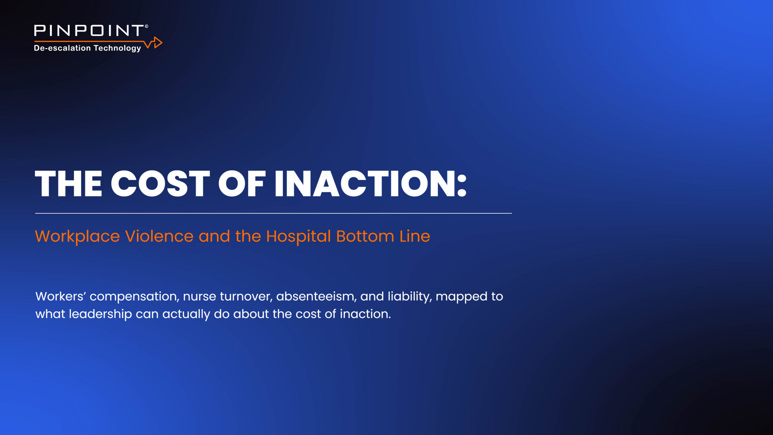 The Cost of Inaction eBook cover — Pinpoint De-escalation Technology, workplace violence and the hospital bottom line
